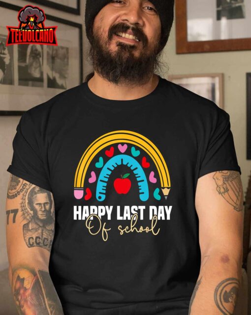 Happy Last Day of School Teacher Student Graduation T-Shirt