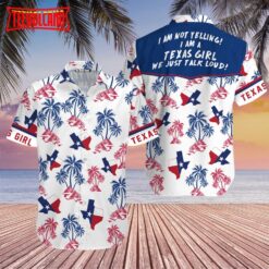 I Am Not Yelling I Am A Texas Girl We Just Talk Loud Aloha Hawaiian Shirt