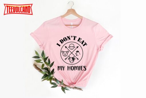 I Don’t Eat My Homies Shirt, Vegetarian T-Shirt