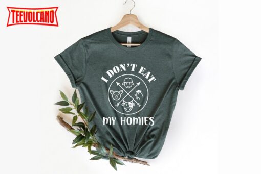 I Don’t Eat My Homies Shirt, Vegetarian T-Shirt