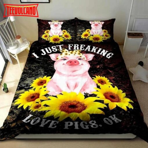 I Just Freaking Love Pigs Duvet Cover Bedding Sets