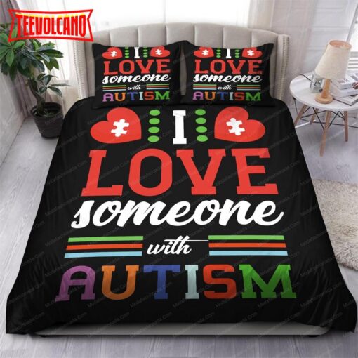 I Love Someone With Autism Bedding Sets