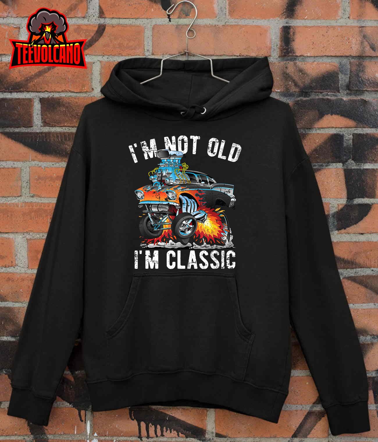 I'm Not Old I'm Classic Hotrod Cartoon Car Distressed Design T-Shirt