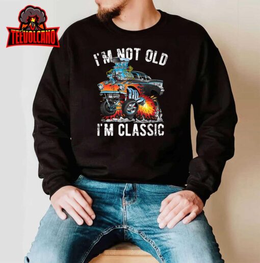 I’m Not Old I’m Classic Hotrod Cartoon Car Distressed Design T-Shirt