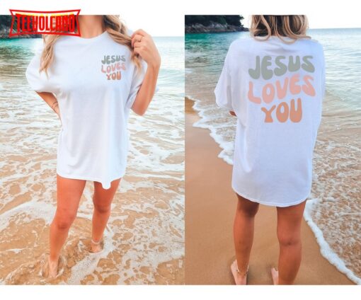 Jesus Loves You Comfort Colors Christian Double Side Shirt