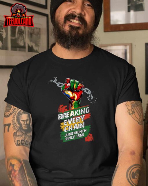 Juneteenth Breaking Every Chain Since 1865 Men Women T-Shirt