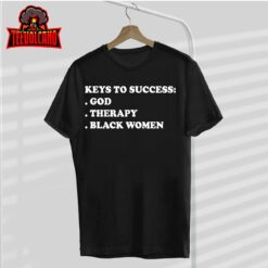 Keys To Success God Therapy Black Women Funny T-Shirt