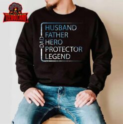 Mens Husband Father Hero Protector Legend Father Day Dad Unisex T-Shirt