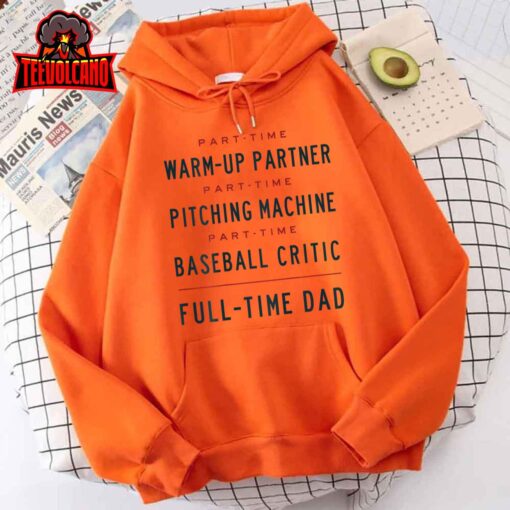 Part Time Warm Up Partner Pitching Baseball Full Time Dad T-Shirt