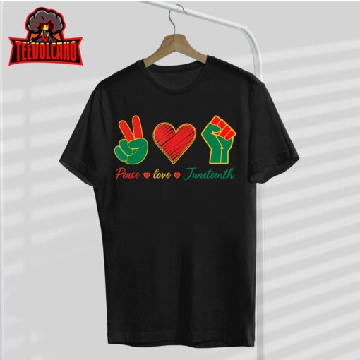 Peace Love & Juneteenth June 19th Freedom Day T-Shirt