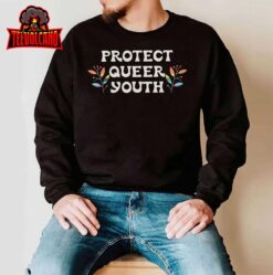 Protect Queer Youth Protect Trans Kids Trans Pride Month T-Shirt