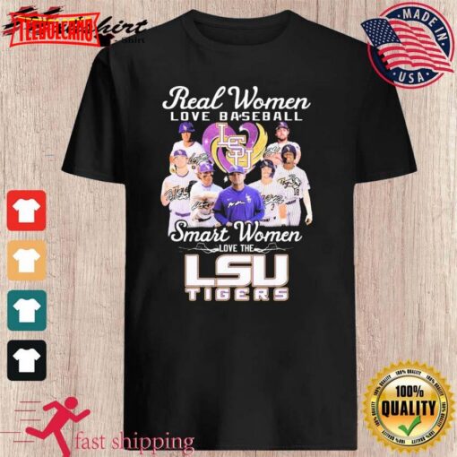 Real Women Love Baseball Smart Women Love The LSU Tigers Signatures Shirt