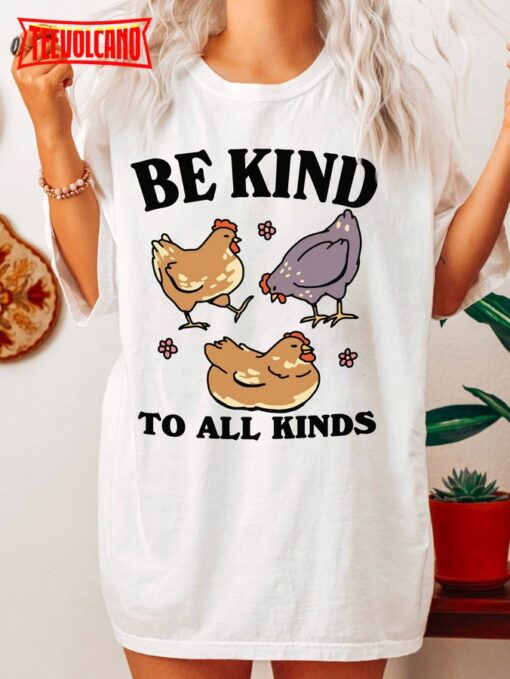 Retro Chicken Farm T-shirt, Be Kind To All Kind Shirt