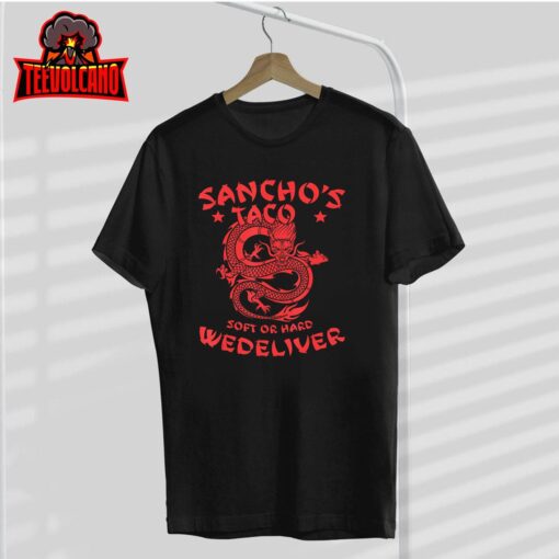 Sanchos Tacos Soft Or Hard We Deliver Apparel T-Shirt