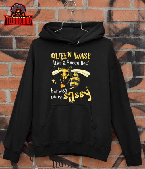 Sassy, fun – Queen Wasp like a Queen Bee but way more Sassy T-Shirt