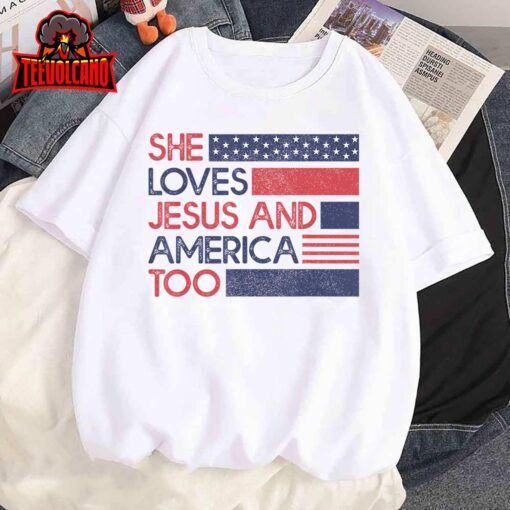 She Loves Jesus and America Too God Christian 4th of July T-Shirt
