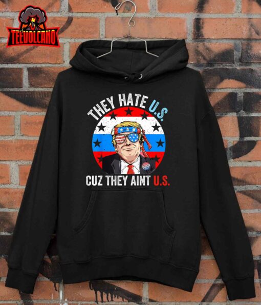 They Hate Us Cuz They Ain’t Us Funny 4th of July USA T-Shirt