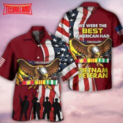 Veteran Vietnam Veteran We Were The Best Hawaiian Shirt