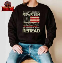 Vintage American Flag It Needs To Be Reread We The People T-Shirt