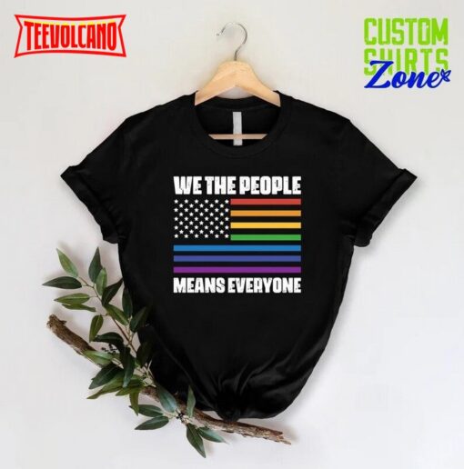 We The People Means Everyone T-Shirt