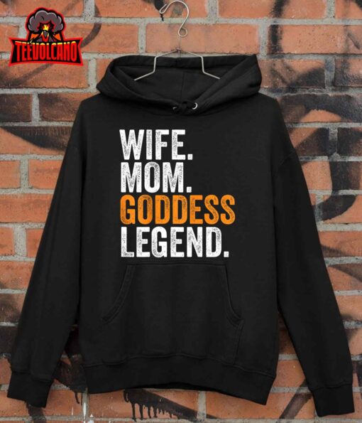 Wife Mom Goddess Legend Funny Occupation Office T-Shirt