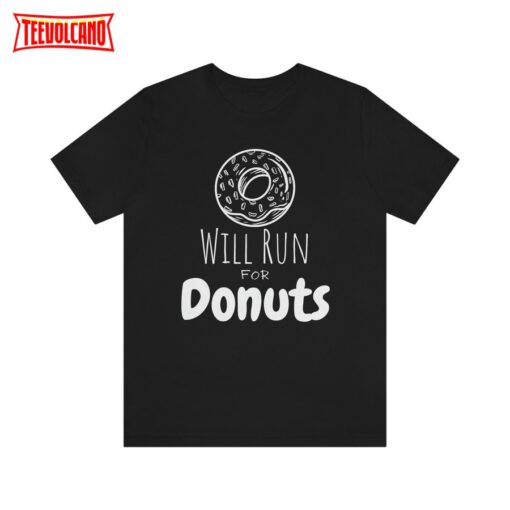 Will Run For Donuts T-Shirt, Funny Runner Shirt