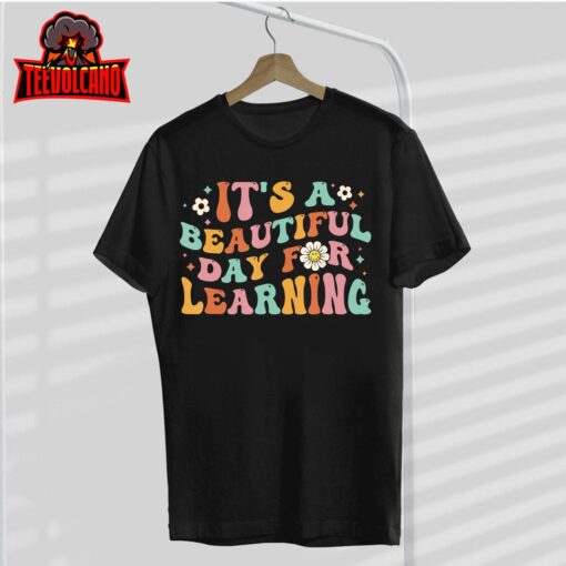 Back To School It’s Beautiful Day For Learning Teachers Kids T-Shirt