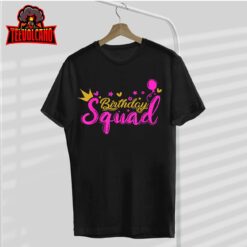 Birthday Squad Funny Birthday Party Men Women Girl Kids T-Shirt