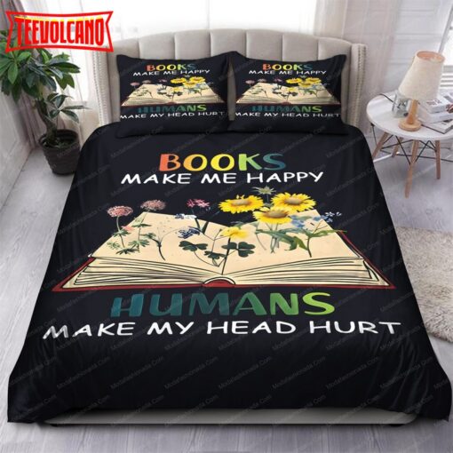 Books Make Me Happy Humans Make My Head Hurt Bedding Sets