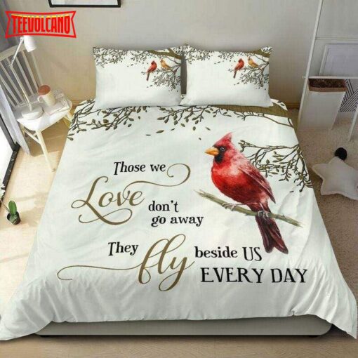 Cardinal Those We Love Don’t Go Away They Fly Beside Us Everyday Bed Sets