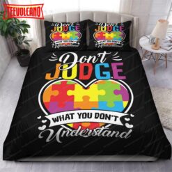 Don’t Judge What You Don’t Understand Autism Bedding Sets