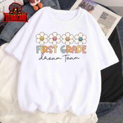 First Grade Dream Team Retro Back To School Teacher Student T-Shirt