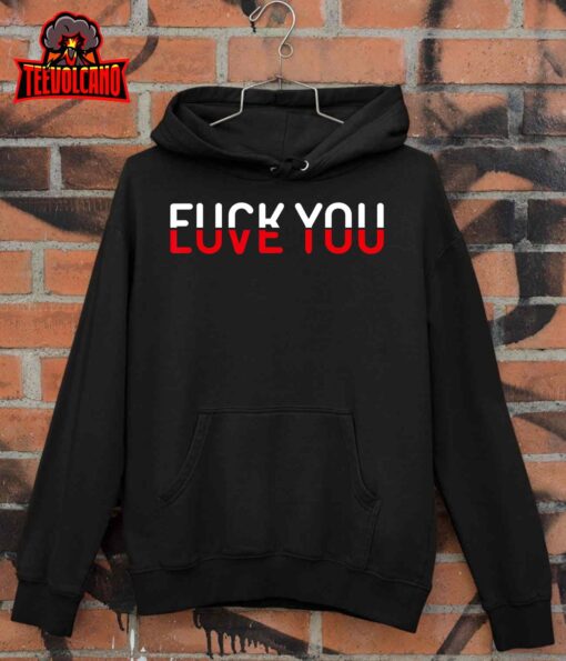 Fuck You Love You Red And White Text Quote T-Shirt