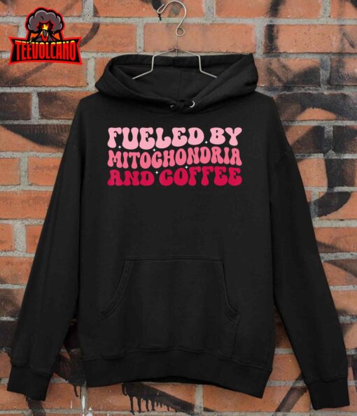 Funny Biology Teacher Science Fueled By Mitochondria Coffee T-Shirt