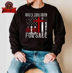 God’s Children Are Not For Sale Funny Political T-Shirt