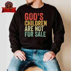 God’s Children Are Not For Sale T-Shirt