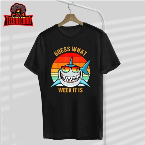 Guess What Week It Is Funny Shark Gift Mens, Womens & Kids T-Shirt