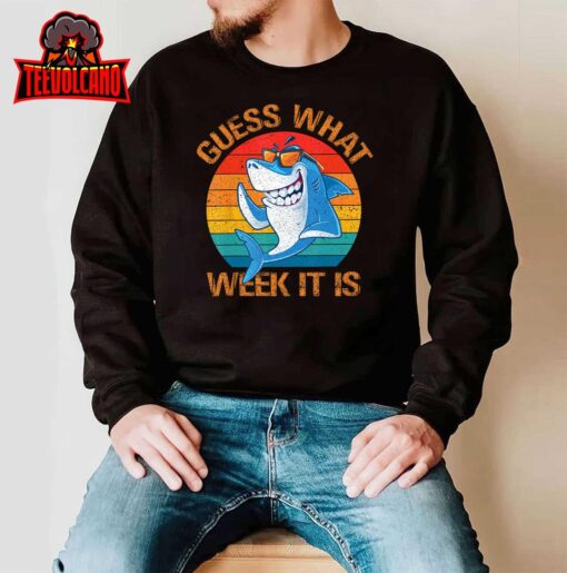 Guess What Week It Is Funny Shark Gifts Mens, Womens & Kids T-Shirt