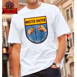 Master Baiter Hooked Since Day One T-Shirt