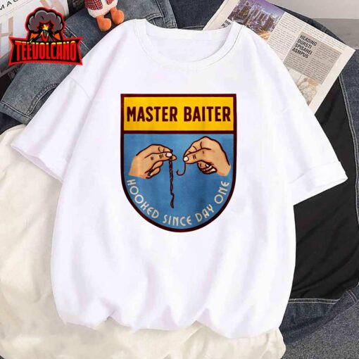 Master Baiter Hooked Since Day One T-Shirt