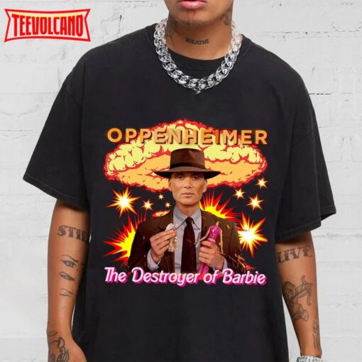 Oppenheimer – The Destroyer of Barbie Shirt