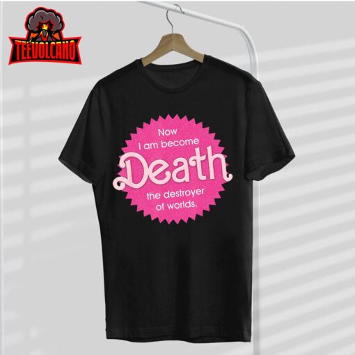 Pinkheimer – Now I Am Become Death The Destroyer Of Worlds T-Shirt