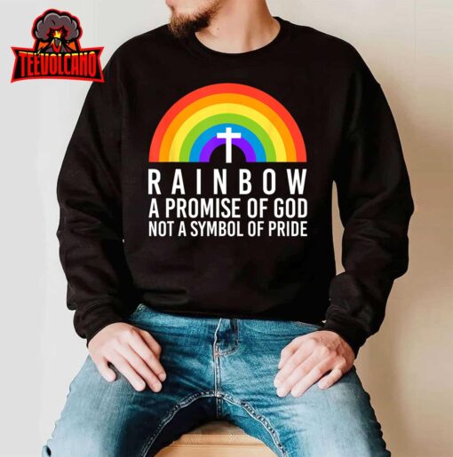 Rainbow A Promise Of God Not A Symbol Of Pride T-Shirt