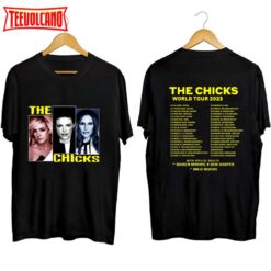 The Chicks 2023 World Tour Trending Concert Shirt