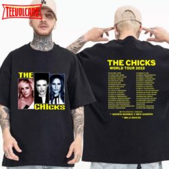 The Chicks 2023 World Tour Trending Double Side Shirt