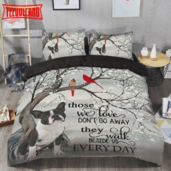 Those We Love Don’t Go Away They Walk Beside Us Everyday Bedding Sets