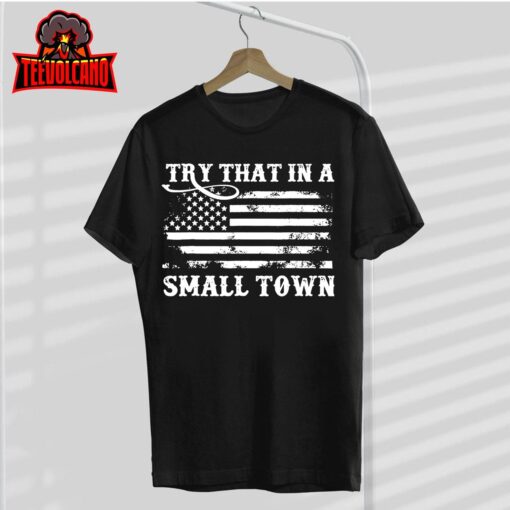 Vintage Retro Try That In My Town American Flag T-Shirt