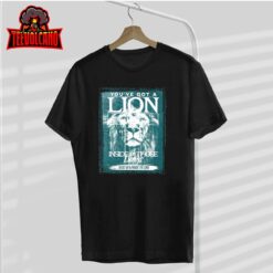 You’ve Got a Lion Inside Of Those Lungs Christian T-Shirt