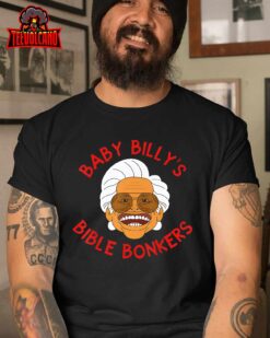 Baby Billy’s Bible Bonker T-Shirt