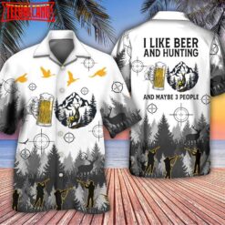 Beer I Like Beer And Hunting And Maybe 3 People Hawaiian Shirt